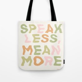 Speak Less, Mean More Tote Bag