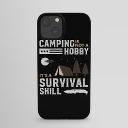 Camping is a survival skill iPhone Case