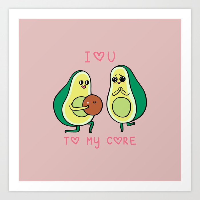 Love U to My Core Avocado Art Print