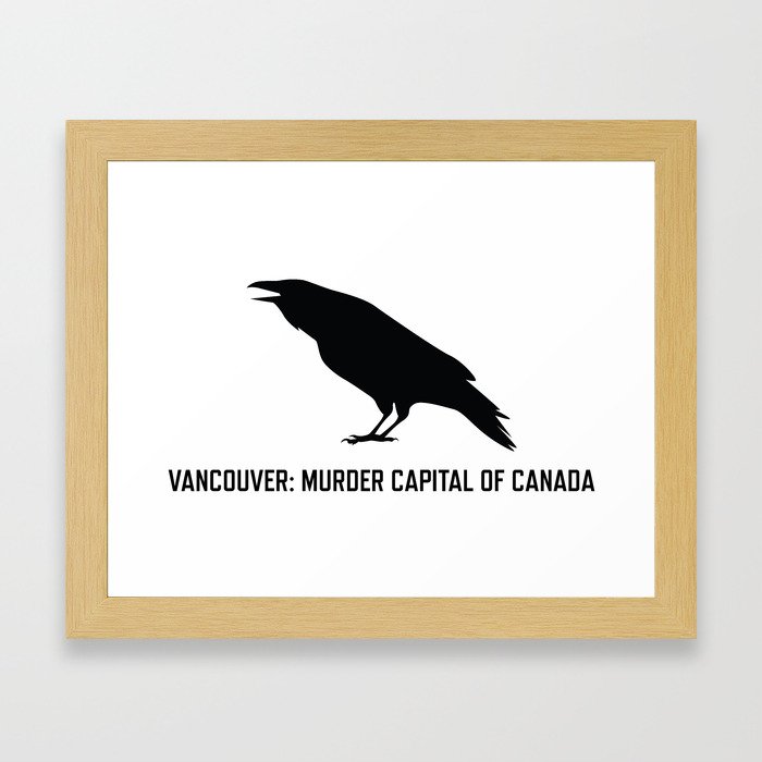 Vancouver: Murder Capital of Canada Framed Art Print