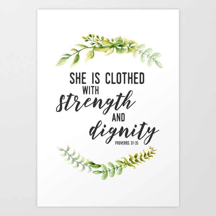 She Is Clothed With Strength And Dignity Proverbs Art Print By