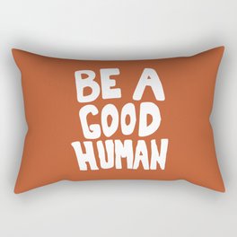 Be A Good Human Rectangular Pillow