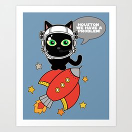 Space Cat - Houston we have a problem Art Print