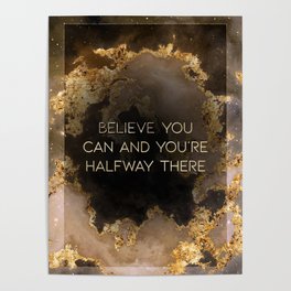 Believe You Can and You're Halfway There Black and Gold Motivational Art Poster