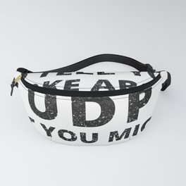 I'd Tell You A Joke About UDP But You Might Not Get It Network Administrator Sysadmin Engineer Fanny Pack