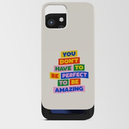 You Don't Have to Be Perfect to Be Amazing iPhone Card Case