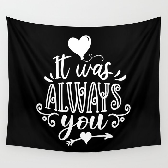 It Was Always You Wall Tapestry