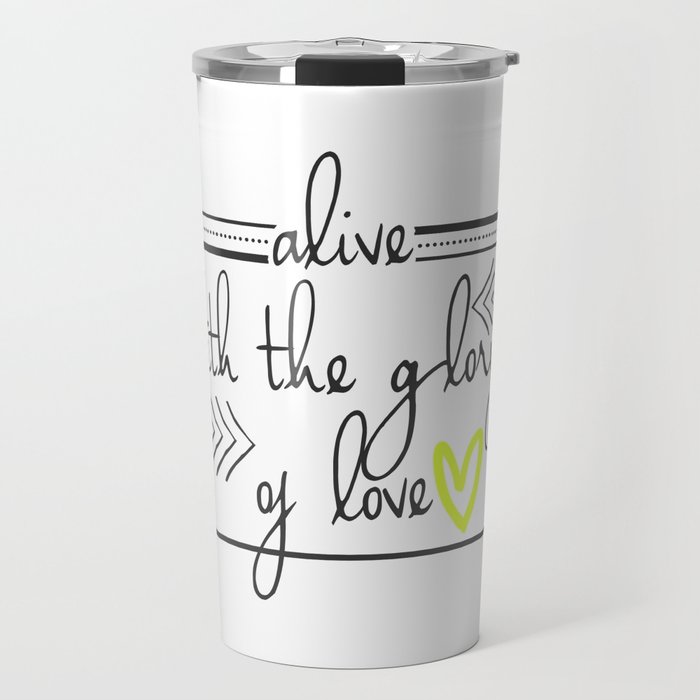 Alive with the Glory of Love Travel Mug