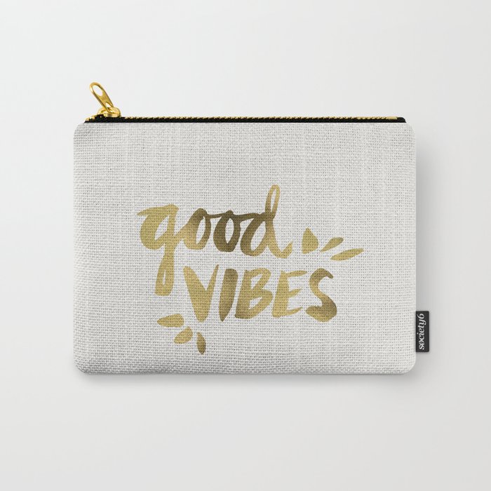 Good Vibes – Gold Ink Carry-All Pouch