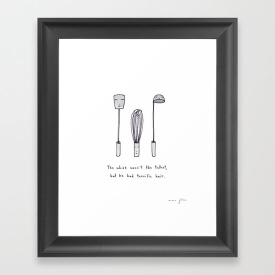 the whisk wasn't the tallest Framed Art Print