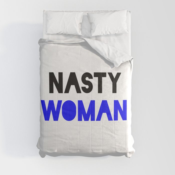 Nasty Woman Comforter