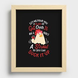 Let Me Pour You A Tall Glass Of Get Over It Recessed Framed Print