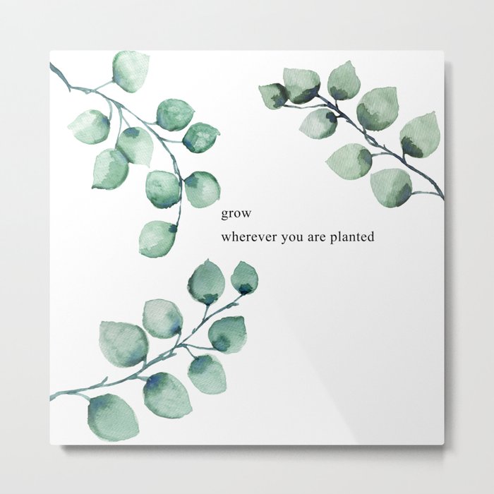 Grow wherever you are planted watercolor florals Metal Print