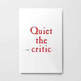 Quiet the Critic Metal Print | Quiet, Silence, Graphicdesign, Motivational Quotes, Minimalist, Red Font, Mindfulness, Critic, Writers Block, Typography 