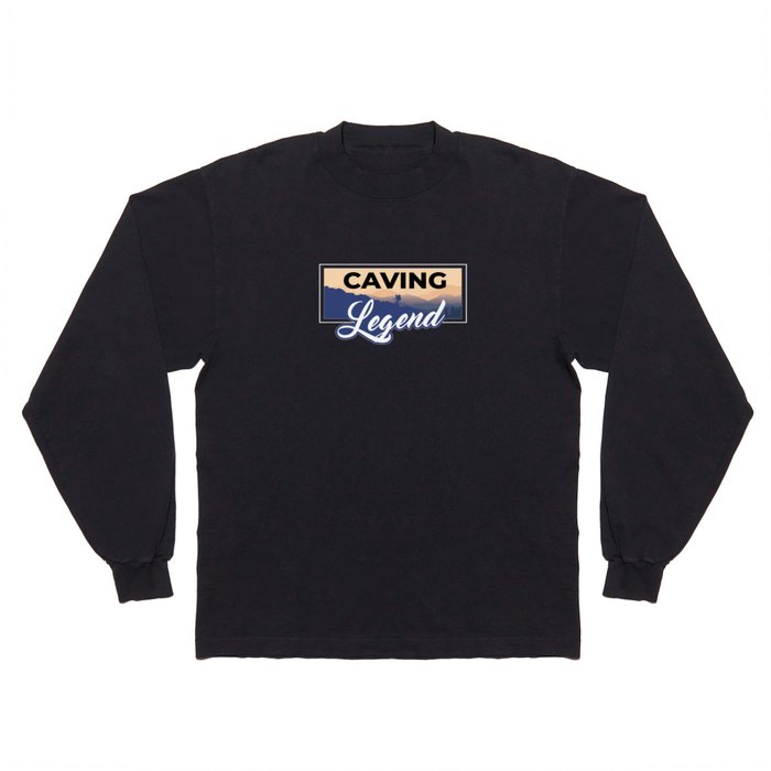 Caving Legend Cave Cave Speleology Long Sleeve T Shirt
