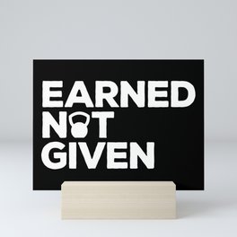 Earned Not Given Gym Quote Mini Art Print