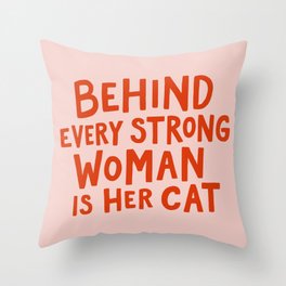 Behind Every Strong Woman Throw Pillow