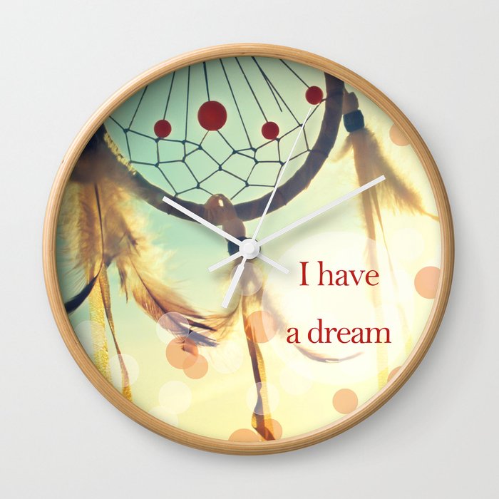 I have a dream Wall Clock