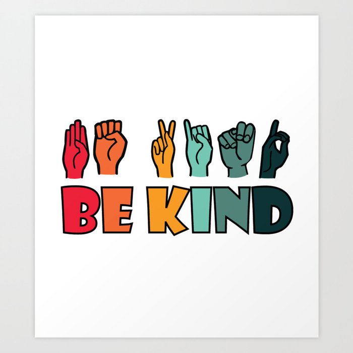 Be Kind - American Sign Language ASL Art Print by TheInkElephant | Society6