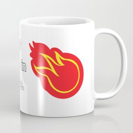"You talk a lot for someone in Fireball range." Coffee Mug