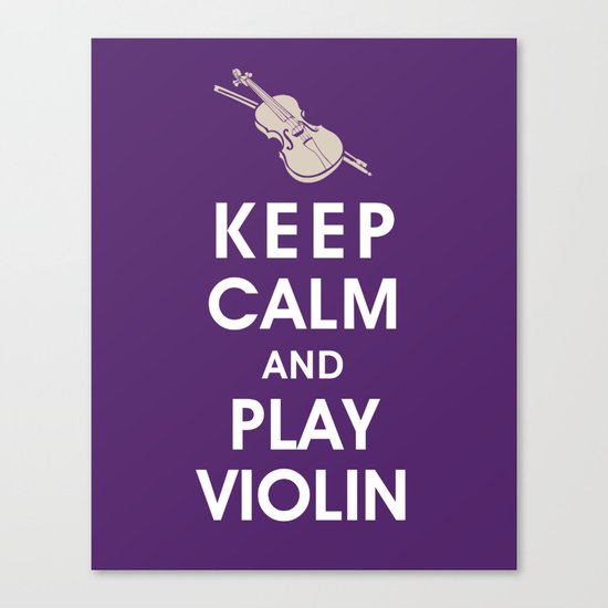 Keep Calm and Play Violin Canvas Print