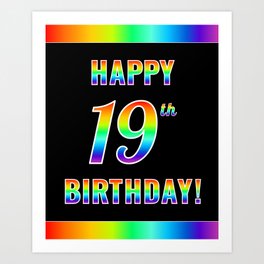 [ Thumbnail: Fun, Colorful, Rainbow Spectrum “HAPPY 19th BIRTHDAY!” Art Print ]
