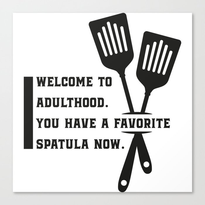 Funny Adulthood Quote Canvas Print