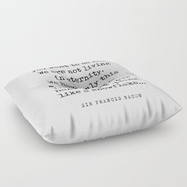 We have only this moment - Francis Bacon Quote - Literature - Typewriter Print Floor Pillow