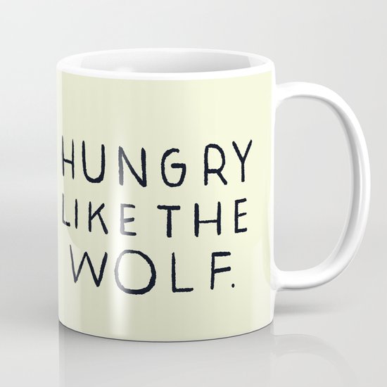 hungry like the wolf Mug