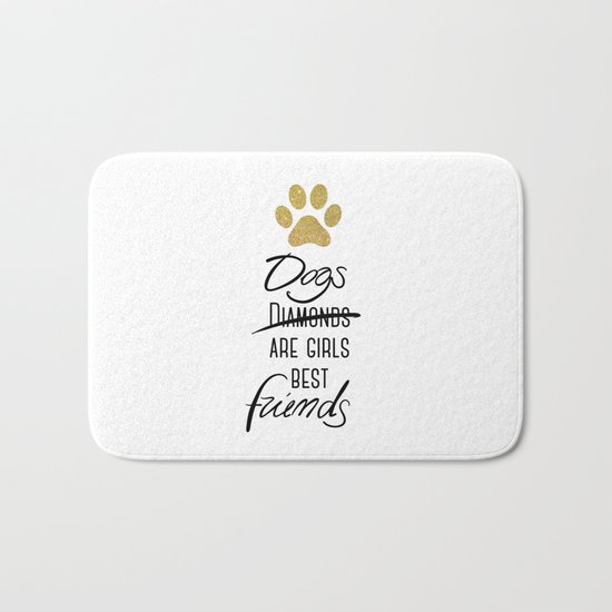 Dogs are girls best friends! Bath Mat