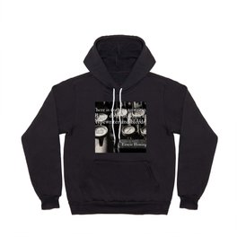 There is nothing to writing.  You just sit down at the typewriter and bleed famous quote about writing black and white photography / photographs Hoody