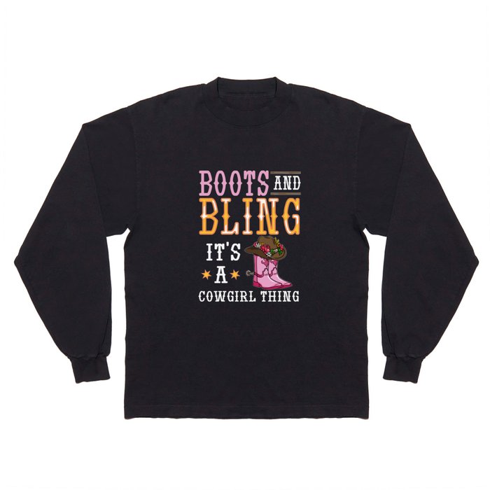 Cowgirl Boots Quotes Party Horse Long Sleeve T Shirt