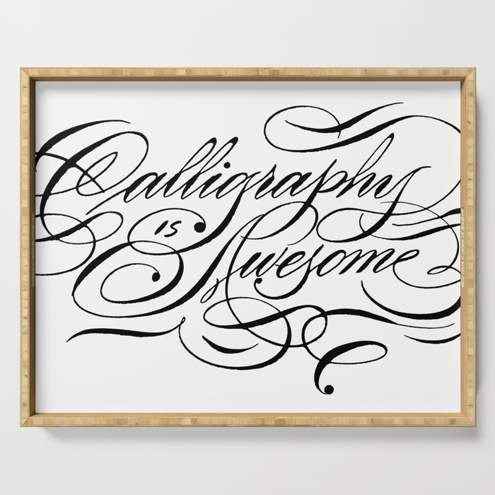 Calligraphy Is Awesome Serving Tray