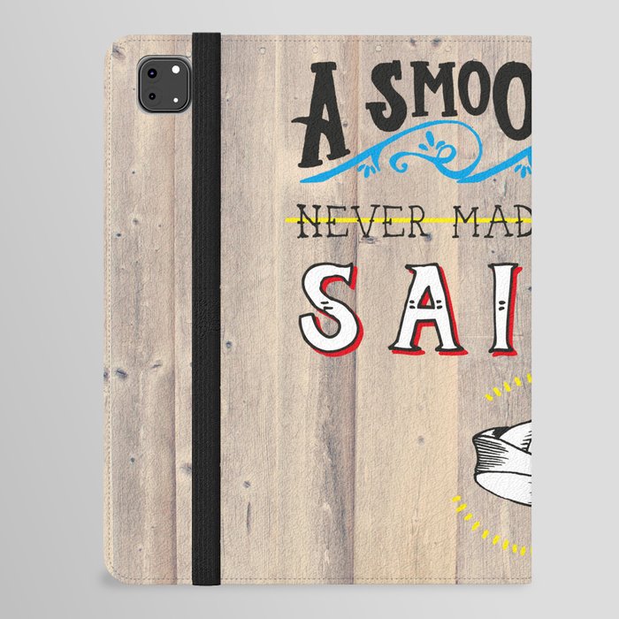 A smooth sea never made a skilled sailor iPad Folio Case