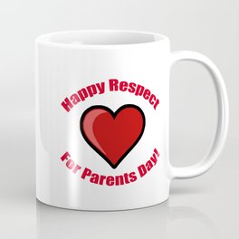 Happy Respect for Parents Day! Mug