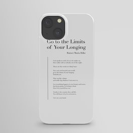 Go to the Limits of Your Longing by Rainer Maria Rilke iPhone Case