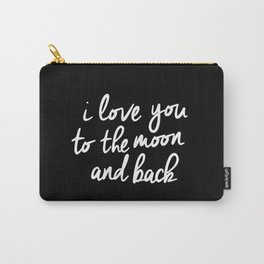 I Love You to the Moon and Back black-white monochrome typography childrens room nursery home decor Carry-All Pouch