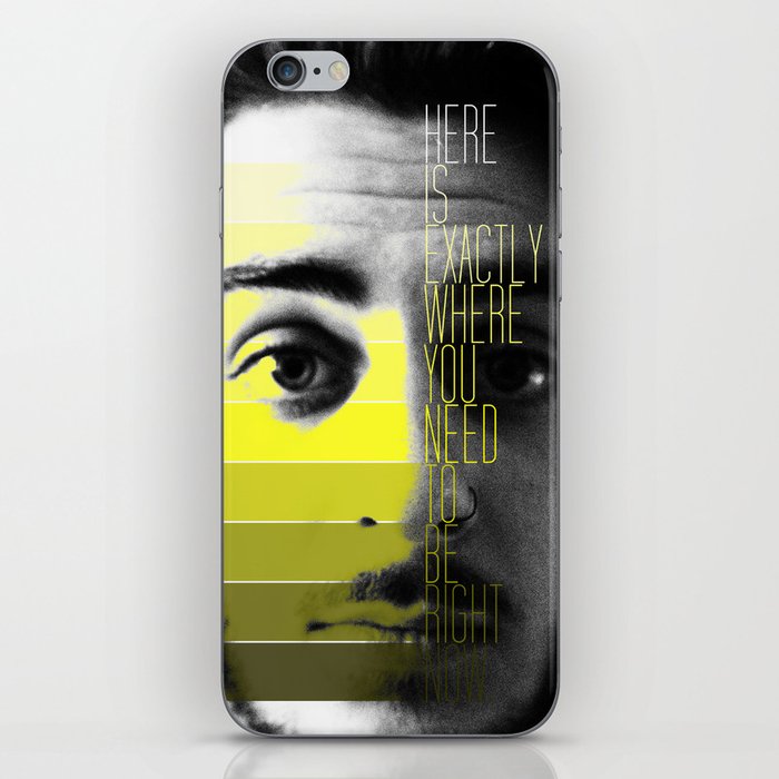 Here is Where You Need to Be iPhone Skin