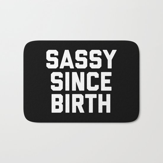 Sassy Since Birth 2 Funny Quote Bath Mat