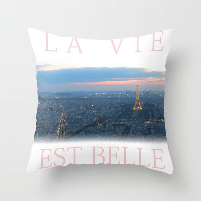 La Vie Est Belle Throw Pillow