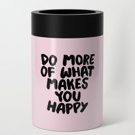 Do More of What Makes You Happy Can Cooler