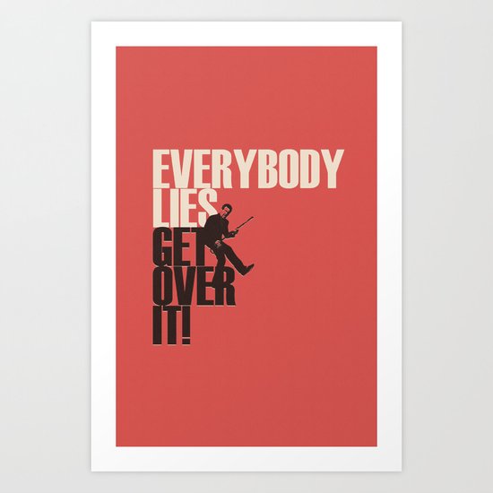 Everybody Lies Art Print
