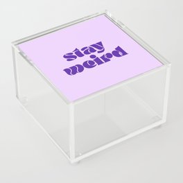 Stay Weird Acrylic Box