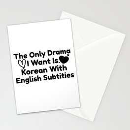 The Only Drama I Want Is Korean With English Subtitles Stationery Card