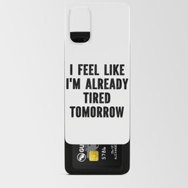 Funny Sarcastic Already Tired Tomorrow Saying Android Card Case