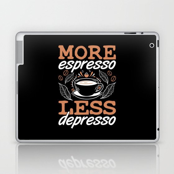 Mental Health More Espresso Less Depresso Anxie Laptop & iPad Skin