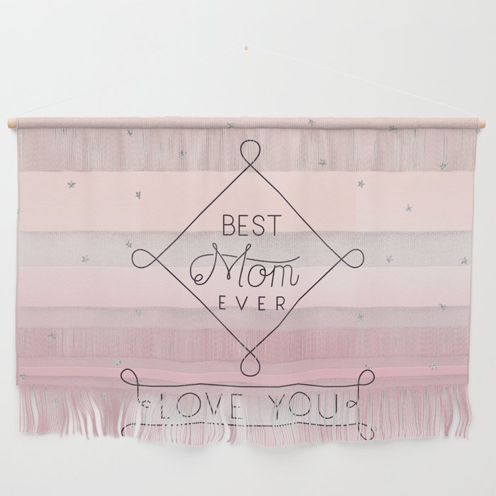 Best Mom Ever Love You Wall Hanging