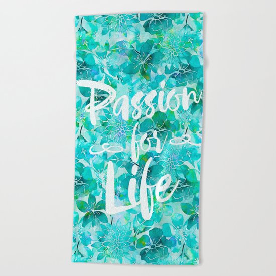 Passion for Life inspiration typography flower lettering Beach Towel