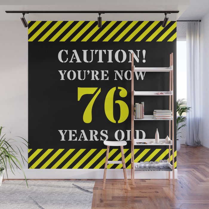 76th Birthday - Warning Stripes and Stencil Style Text Wall Mural