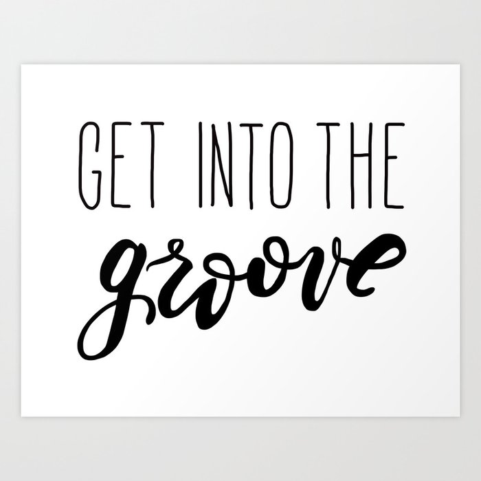 Get Into The Groove Art Print By Notsniw Society6